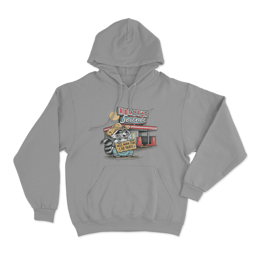 Will Work For Car Parts Racoon Unisex Hoodie Grey Will Work For Car Parts Racoon Unisex Hoodie Grey