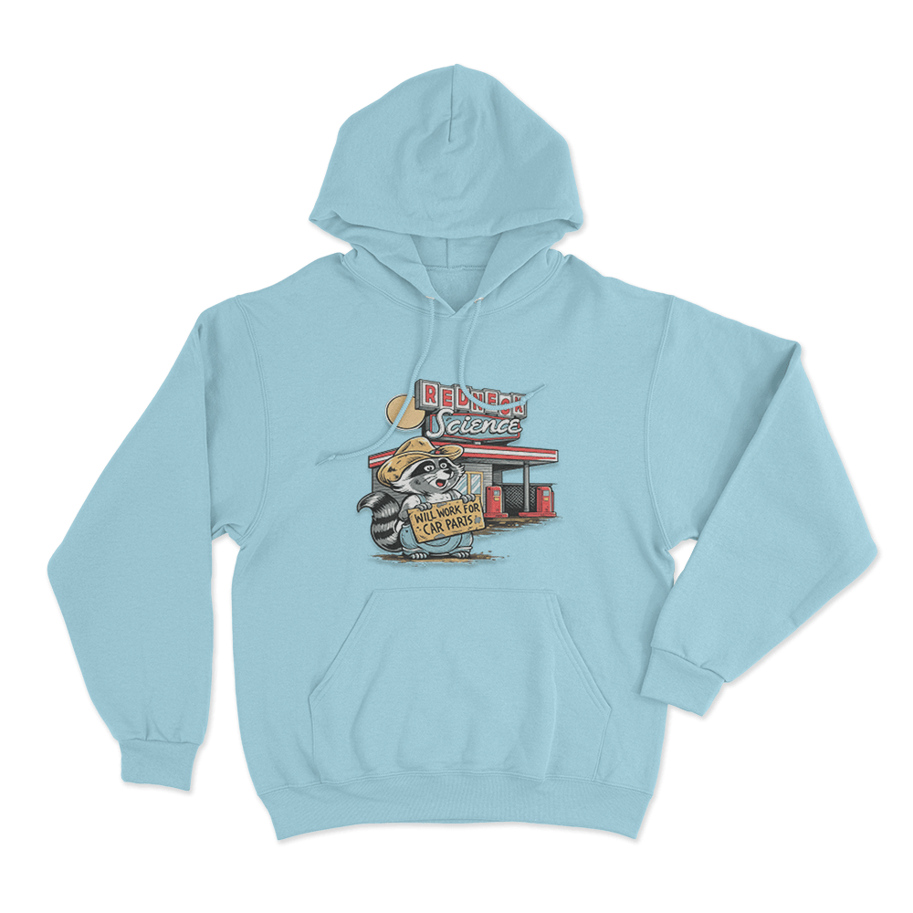 Will Work For Car Parts Racoon Unisex Hoodie Sky Blue Will Work For Car Parts Racoon Unisex Hoodie Sky Blue
