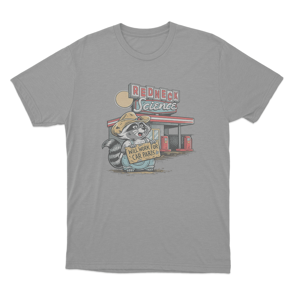 Will Work For Car Parts Racoon Unisex T Shirt Grey Will Work For Car Parts Racoon Unisex T Shirt Grey